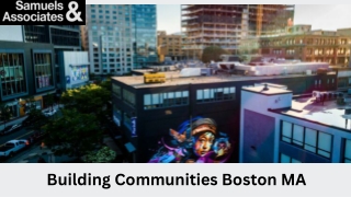 Building Communities Boston MA-Samuels & Associates