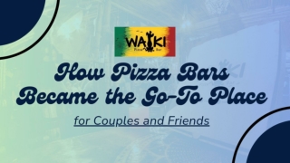Discover Why Pizza Bars Are the Ultimate Date Spot - Waiki Pizza Bar