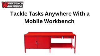 Tackle Tasks Anywhere With a Mobile Workbench