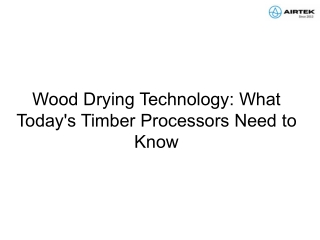 Wood Drying Technology_ What Today's Timber Processors Need to Know