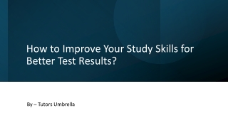 How to Improve Your Study Skills for Better Test Results