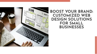 Boost Your Brand Online with Expert Web Design for Small Businesses