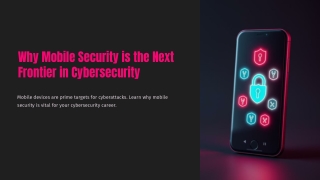 Why Mobile Security is the Next Frontier in Cybersecurity