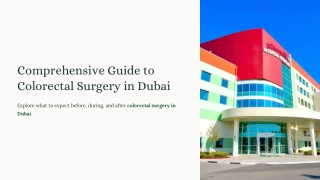 All You Need to Know About Colorectal Surgery in Dubai – 2025 Guide