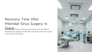 How Long Is Recovery After Pilonidal Sinus Surgery in Dubai?