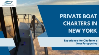 Private Boat Charters In New York Experience the City from a New Perspective