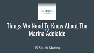 Things We Need To Know About The Marina Adelaide