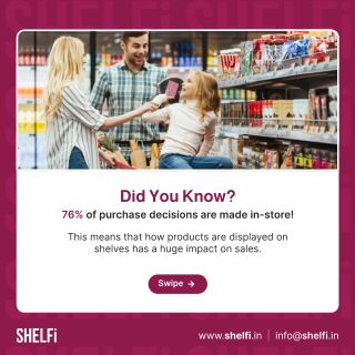 76% of purchase decisions are made in-store! (1)