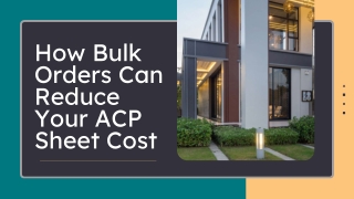 How Bulk Orders Can Reduce Your ACP Sheet Cost