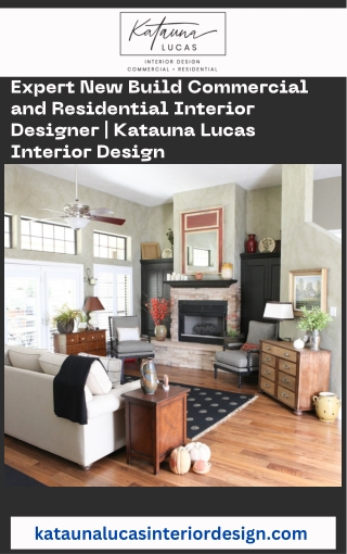 Expert New Build Commercial and Residential Interior Designer  Katauna Lucas Interior Design