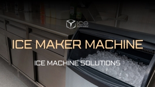 Ice Maker Machine - Ice Machine Solutions