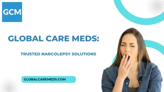 Global Care Meds Trusted Narcolepsy Solutions