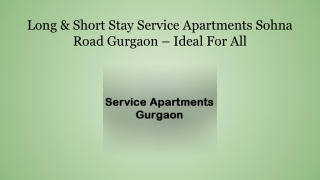 Long & Short Stay Service Apartments Sohna Road Gurgaon – Ideal For All