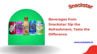 Beverages from Snackstar Sip the Refreshment, Taste the Difference