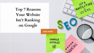 Top 7 Reasons Your Website Isn’t Ranking on Google