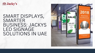 Smart Displays, Smarter Business Jackys LED Signage Solutions in UAE