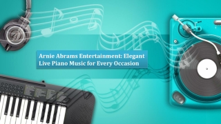 Arnie Abrams Entertainment Elegant Live Piano Music for Every Occasion
