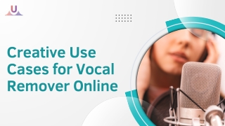 Creative Use Cases for Vocal Remover Online