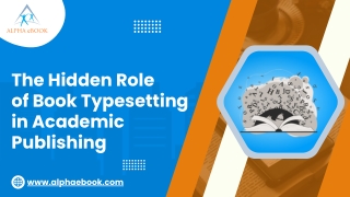 The Hidden Role  of Book Typesetting in Academic Publishing