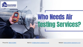 Who Needs Air Testing Services | Southern Assessors UK