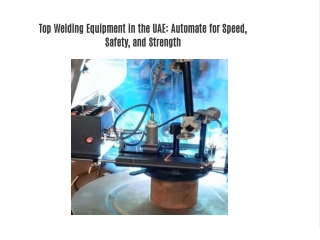 Top Welding Equipment in the UAE: Automate for Speed, Safety, and Strength