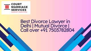 Best Divorce Lawyer in Delhi  Mutual Divorce  Call over  91 7503782804