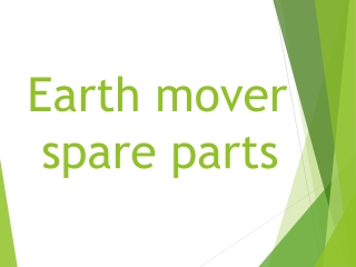 Earth mover spare parts