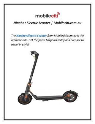 Ninebot Electric Scooter | Mobileciti.com.au