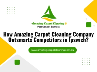 How Amazing Carpet Cleaning Company Outsmarts Competitors in Ipswich