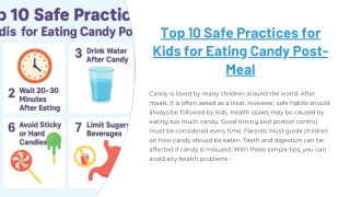 Top 10 Safe Practices for Kids for Eating Candy Post-Meal