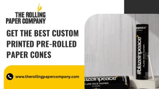 Get the Best Custom Printed Pre-rolled Paper Cones