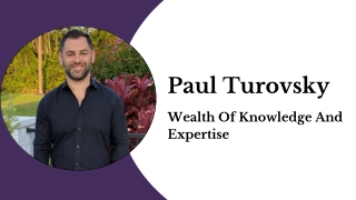 Paul Turovsky - Wealth Of Knowledge And Expertise