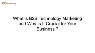 What is B2B Technology Marketing and Why Is It Crucial for Your Business _