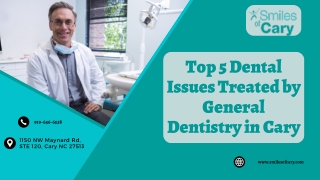 Top 5 Dental Issues Treated by General Dentistry in Cary