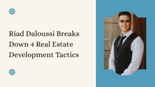 Riad Daloussi Breaks Down 4 Real Estate Development Tactics