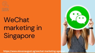Expert WeChat Marketing in Singapore to Reach Chinese-Speaking Audiences