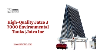 Why Choose Jatco Inc. for Jatco J 7000 Environmental Tanks