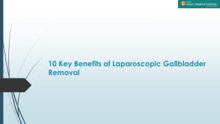 10 Key Benefits of Laparoscopic Gallbladder Removal