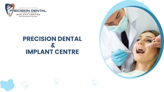 Precision Dental & Implant Centre