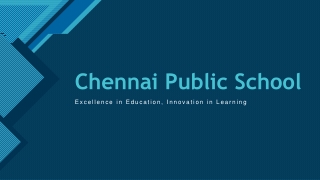 Chennai Public School Excellence in Education, Innovation in Learning