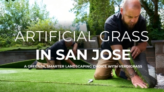 Artificial Grass in San Jose: A Greener, Smarter Landscaping Choice