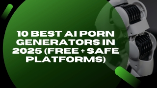 10 best AI porn generators in 2025 (free   safe platforms)