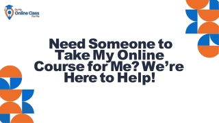 Need Someone to Take My Online Course for Me We’re Here to Help!