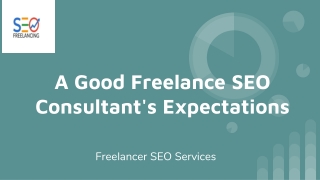 A Good Freelance SEO Consultant's Expectations