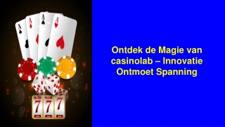 Ontdek de Magie van casinolab – Innovatie Ontmoet Spanning