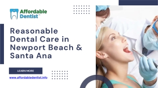 Reasonable Dental Care in Newport Beach & Santa Ana - www.affordabledentist.info