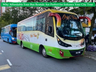 Why Affordable Tour Bus Rentals Are Perfect for Enhance Your City Tour