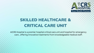 Skilled Healthcare and Critical Care Unit