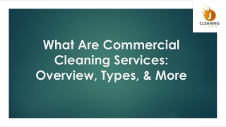 What Are Commercial Cleaning Services: Overview, Types, & More