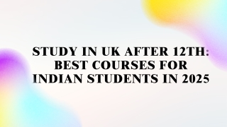 Study in UK After 12th Best Courses for Indian Students in 2025